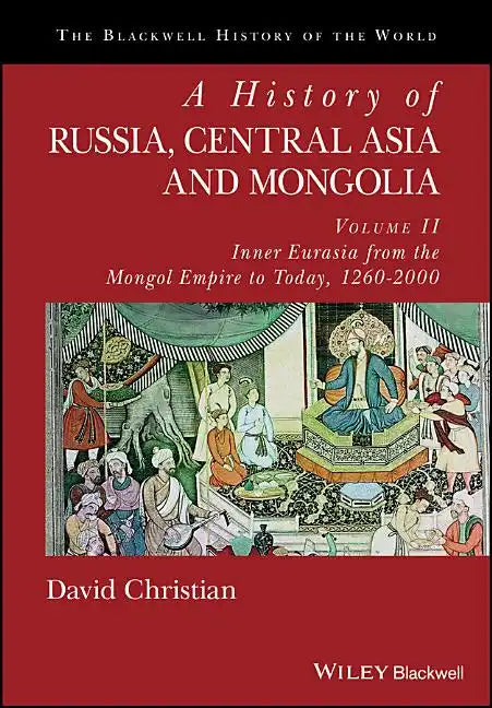 A History of Russia, Central Asia and Mongolia, Volume II: Inner Eurasia from the Mongol Empire to Today, 1260 - 2000 - Paperback