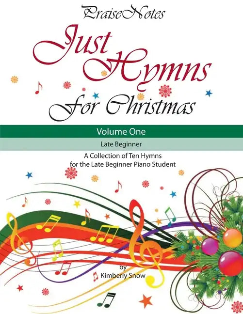 Just Hymns for Christmas (Volume 1): A Collection of Ten Easy Hymns for the Early/Late Beginner Piano Student - Paperback