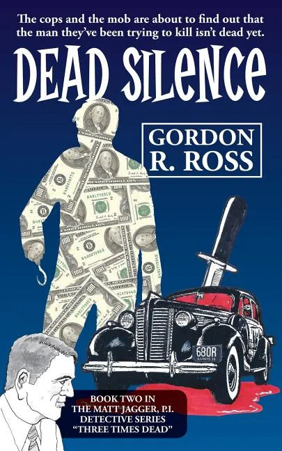 Dead Silence: Book Two in the Matt Jagger, P.I. Triliogy, "Three Times Dead" - Paperback