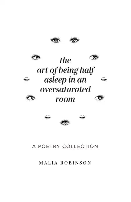 The Art of Being Half Asleep in an Oversaturated Room - Paperback