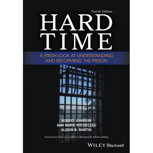 Hard Time: A Fresh Look at Understanding and Reforming the Prison - Paperback