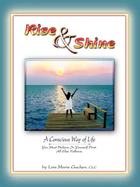 Rise & Shine: A Conscious Way of Life - Paperback