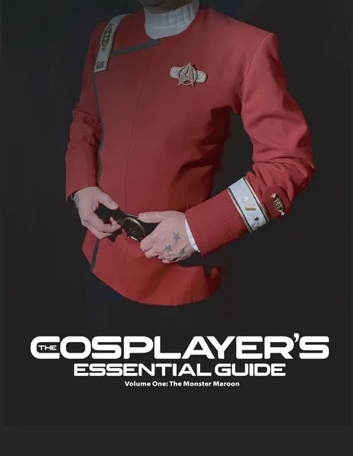 The Cosplayer's Essential Guide - Vol 1: The Monster Maroon - Paperback