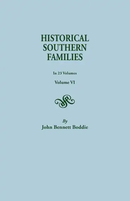 Historical Southern Families. in 23 Volumes. Volume VI - Paperback