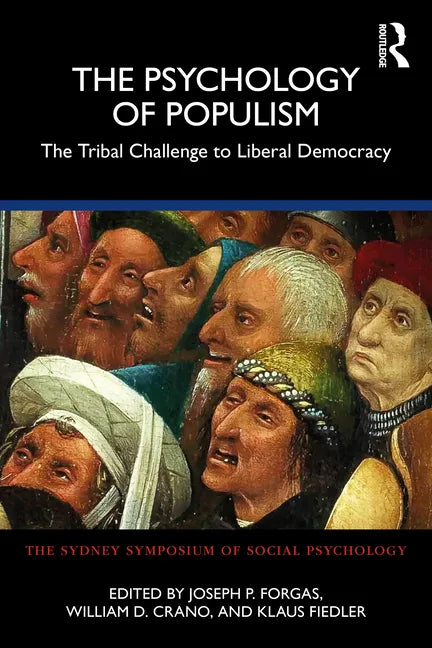 The Psychology of Populism: The Tribal Challenge to Liberal Democracy - Paperback