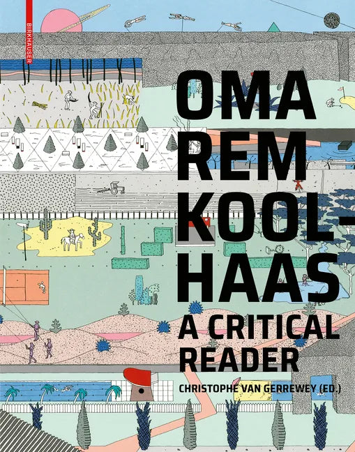 Oma/Rem Koolhaas: A Critical Reader from 'delirious New York' to 's, M, L, XL' - Paperback