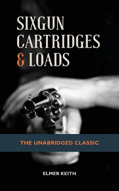 Sixgun Cartridges & Loads - Paperback
