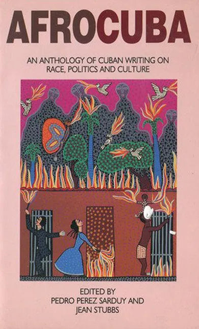 Afrocuba: Anthology of Cuban Writing on Race, Politics and Culture - Paperback