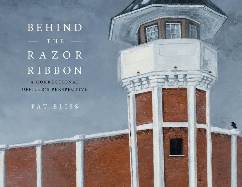 Behind the Razor Ribbon: A Correctional Officer's Perspective - Paperback