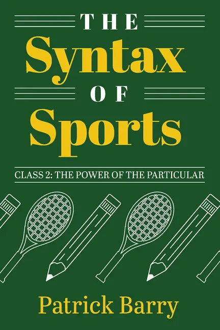 The Syntax of Sports, Class 2: The Power of the Particular - Paperback