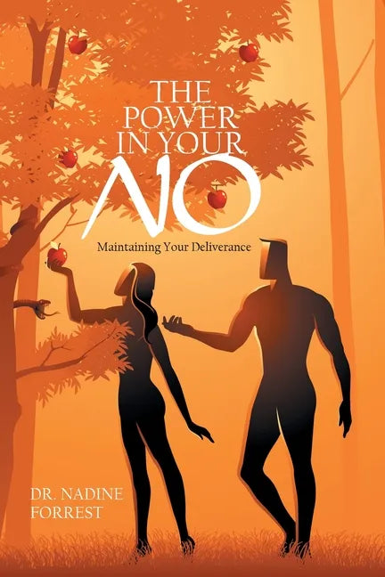 The Power in Your No: Maintaining Your Deliverance - Paperback