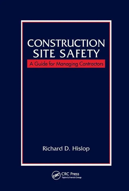 Construction Site Safety: A Guide for Managing Contractors - Paperback