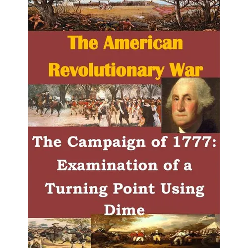The Campaign of 1777: Examination of a Turning Point Using Dime - Paperback
