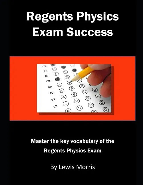 Regents Physics Exam Success: Master the Key Vocabulary of the Regents Physics Exam - Paperback