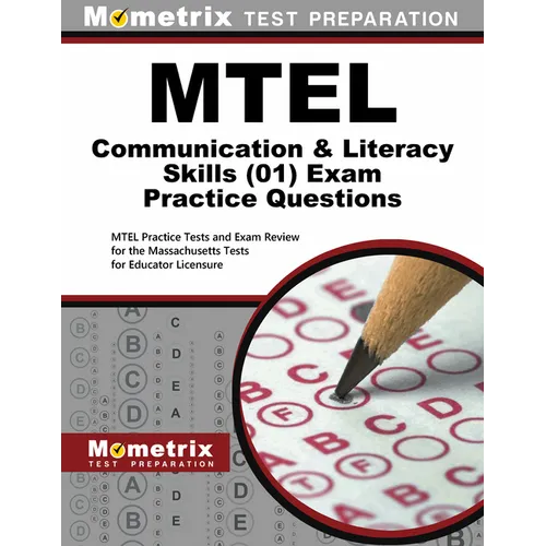 MTEL Communication and Literacy Skills Practice Questions: MTEL Practice Tests and Exam Review for the Massachusetts Tests for Educator Licensure - Paperback