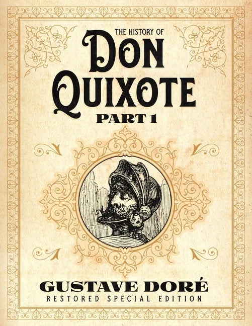The History of Don Quixote Part 1: Gustave Doré Restored Special Edition - Paperback