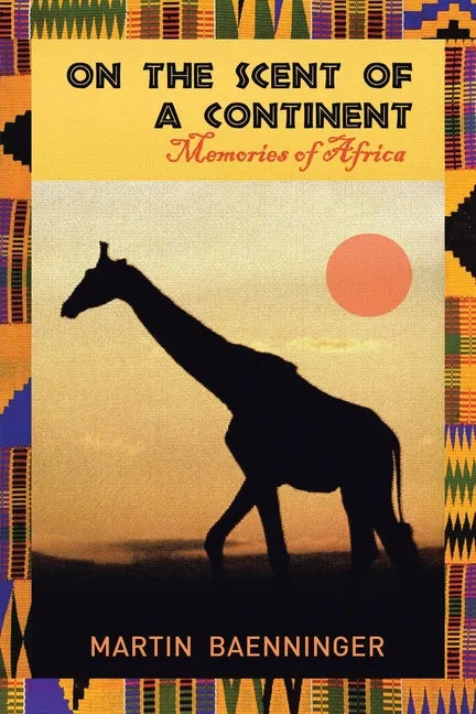 On the Scent of a Continent: Memories of Africa - Paperback