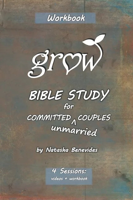 GROW Bible Study: for Committed Unmarried Couples - Paperback