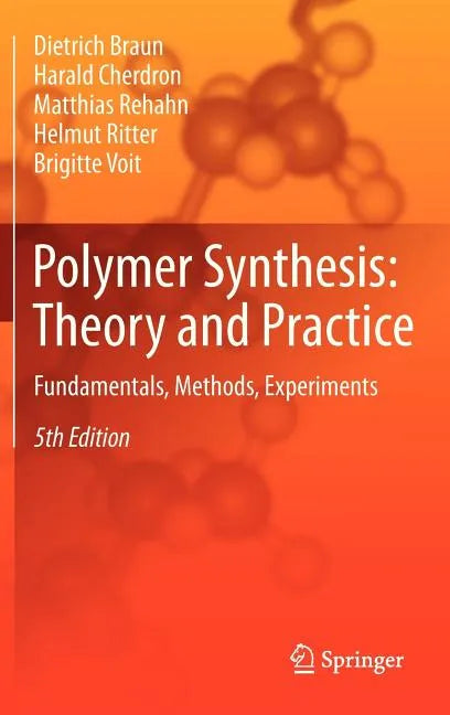 Polymer Synthesis: Theory and Practice: Fundamentals, Methods, Experiments - Hardcover