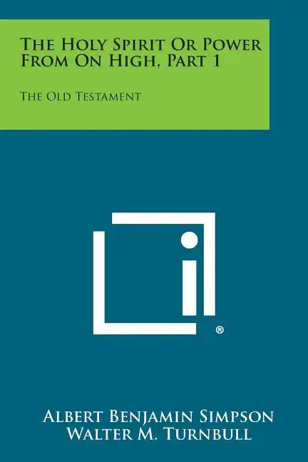The Holy Spirit or Power from on High, Part 1: The Old Testament - Paperback