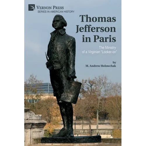 Thomas Jefferson in Paris: The Ministry of a Virginian "Looker-on" - Paperback
