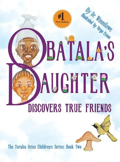 Obatala's Daughter Discovers True Friends - Hardcover