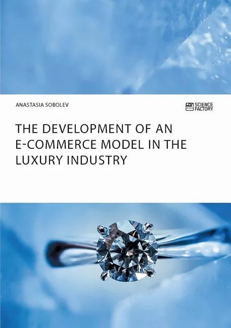 The Development of an E-Commerce Model in the Luxury Industry - Paperback