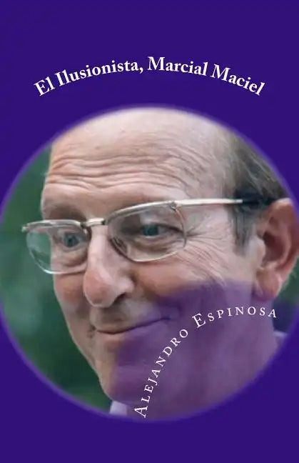 El Ilusionista, Marcial Maciel: Biografia no autorizada - Paperback