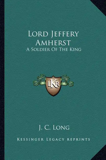 Lord Jeffery Amherst: A Soldier of the King - Paperback