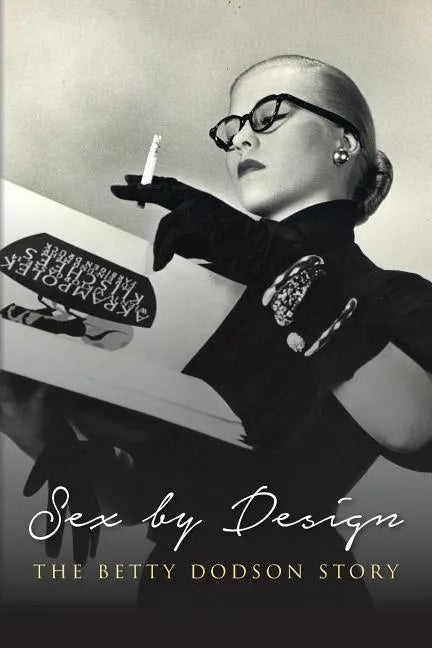 Sex by Design: The Betty Dodson Story - Paperback