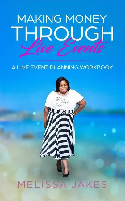 Make Money Through Live Events: A Live Event Planning Workbook - Paperback