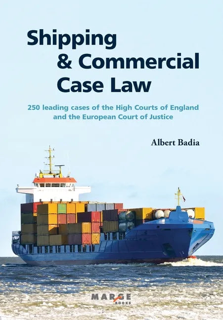 Shipping and Commercial Case Law: 250 leading cases of the High Courts of England and the European Court of Justice. - Paperback