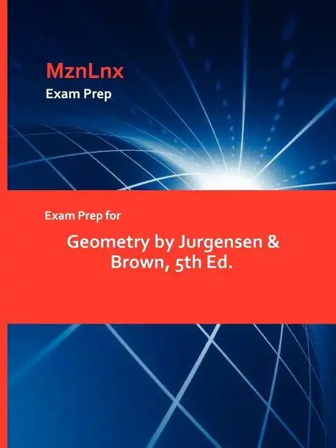 Exam Prep for Geometry by Jurgensen & Brown, 5th Ed. - Paperback