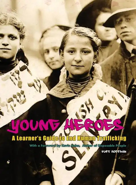 Young Heroes: A Learner's Guide to End Human Trafficking - Hardcover