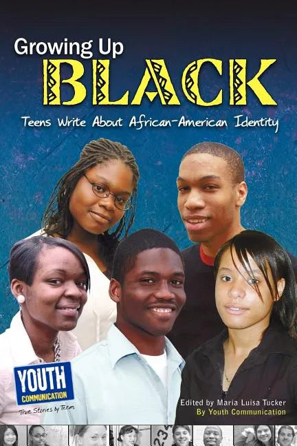 Growing Up Black: Teens Write about African-American Identity - Paperback