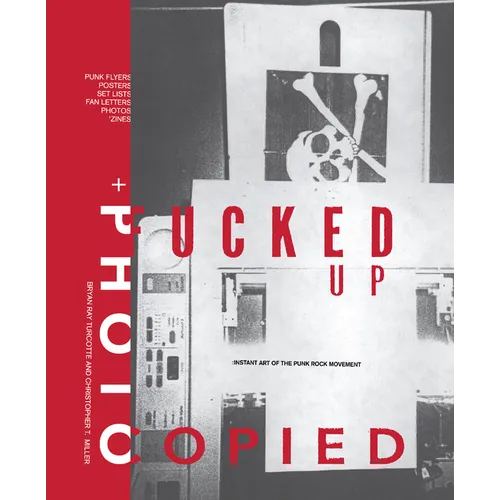 Fucked Up + Photocopied: Instant Art of the Punk Rock Movement: 20th Anniversary Edition - Hardcover