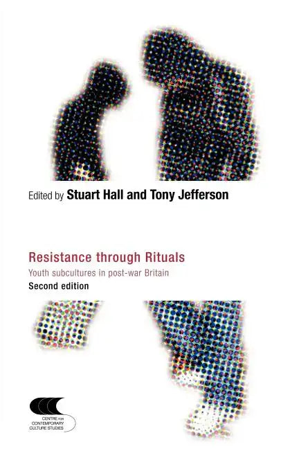 Resistance Through Rituals: Youth Subcultures in Post-War Britain - Paperback