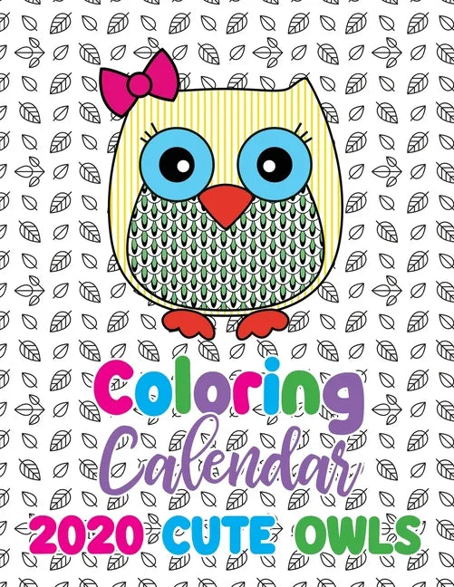Coloring Calendar 2020 Cute Owls - Paperback