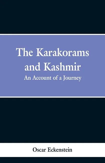 The Karakorams and Kashmir: an account of a journey - Paperback