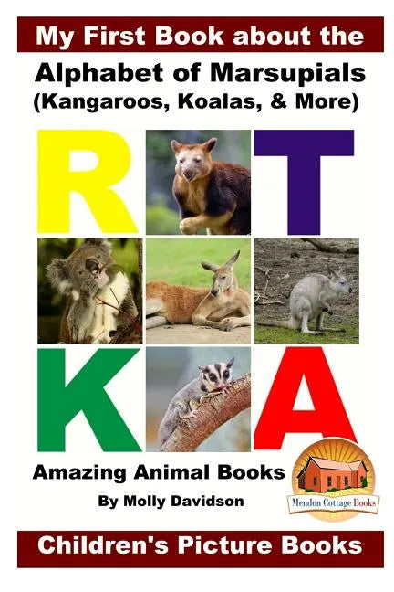 My First Book about the Alphabet of Marsupials (Kangaroos, Koalas, & More) - Amazing Animal Books - Children's Picture Books - Paperback