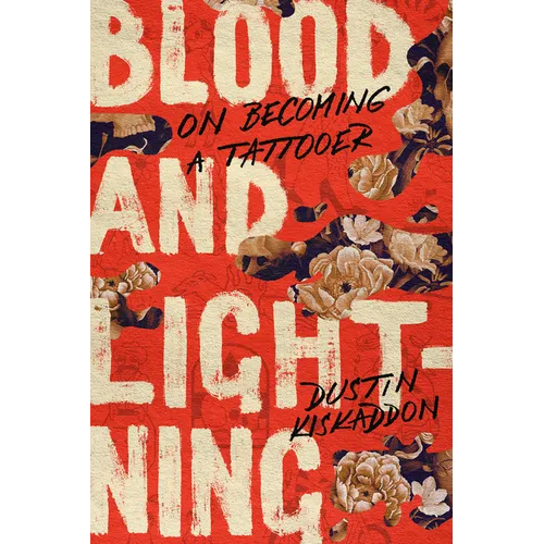 Blood and Lightning: On Becoming a Tattooer - Paperback