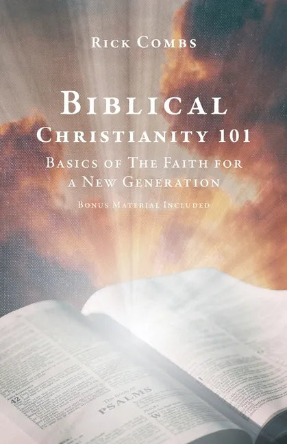 Biblical Christianity 101: Basics of The Faith for a New Generation - Paperback