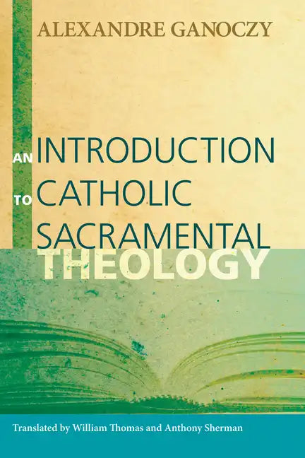 An Introduction to Catholic Sacramental Theology - Paperback