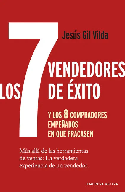 7 Vendedores de Éxito Y Los 8 Compradores Empeñados En Que Fracasen, Los - Paperback