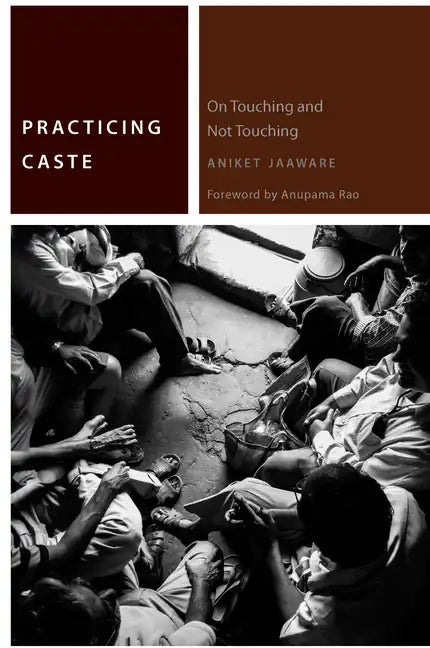 Practicing Caste: On Touching and Not Touching - Paperback