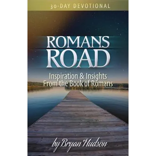 Romans Road: Inspiration & Insights from the Book of Romans - Paperback