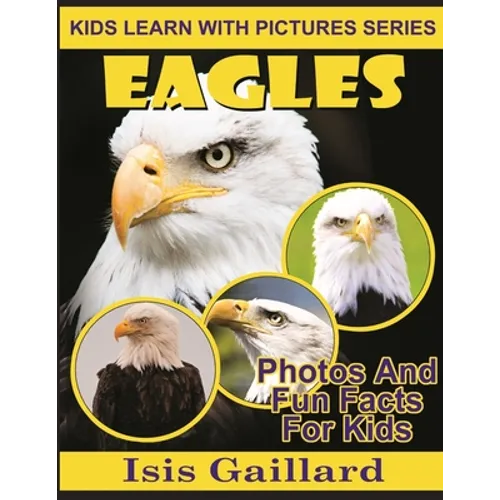 Eagles: Photos and Fun Facts for Kids - Paperback
