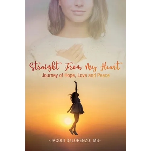 Straight from My Heart: Journey of Hope, Love and Peace - Paperback