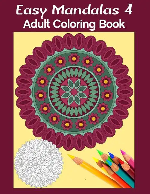 Easy Mandalas 4: Adult Coloring Book - Paperback