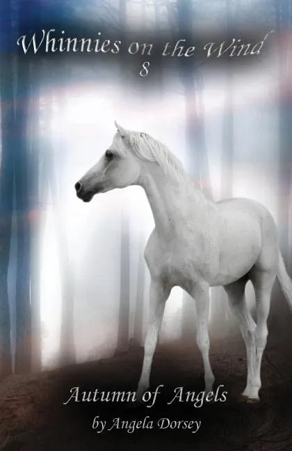 Autumn of Angels: A Wilderness Horse Adventure - Paperback